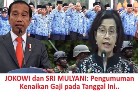 Jokowi Dan Sri Mulyani Pengumuman Kenaikan Gaji Pada Tanggal Ini Pns