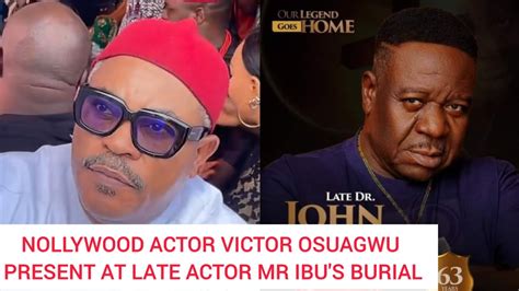 Nollywood Actor Victor Osuagwu Present At Late Actor Mr Ibu S Burial