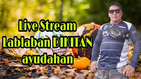 Tuesday Live Stream Lablaban Dikitan Ayudahan Youtube