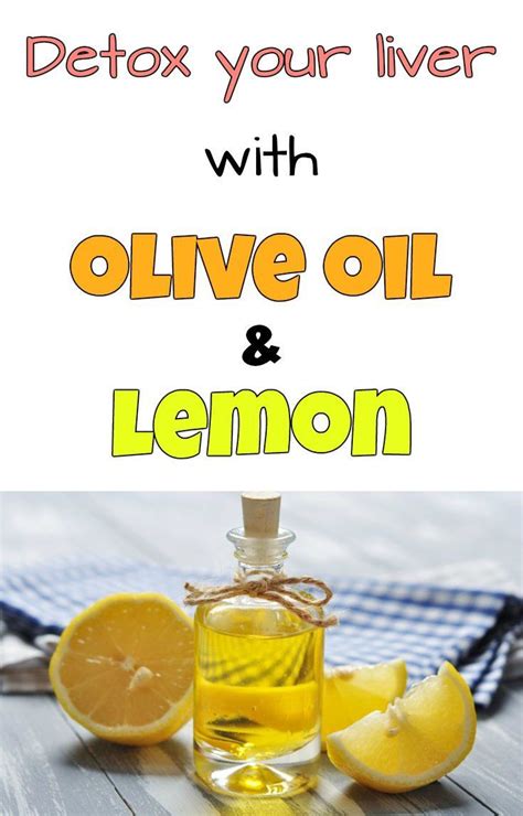 How To Detox Your Liver With Olive Oil And Lemon 7 Steps Detox Your Liver Liver Detox