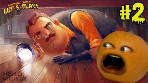 Annoying Orange Plays Hello Neighbor 2 Youtube