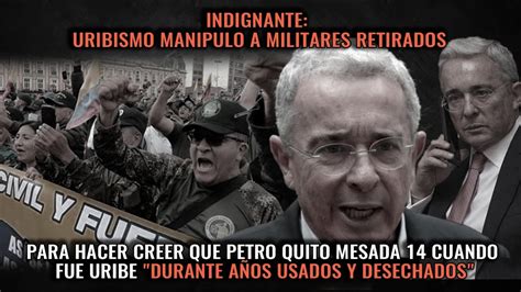 Uribismo Manipulo A Militares Retirados Para Hacer Creer Que Petro