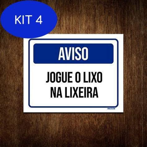 Kit 4 Placa De Sinalização Aviso Jogue O Lixo Na Lixeira Sinalizo