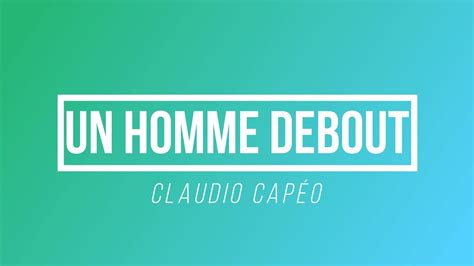 Un Homme Debout Claudio Capéo Paroles Lyrics YouTube