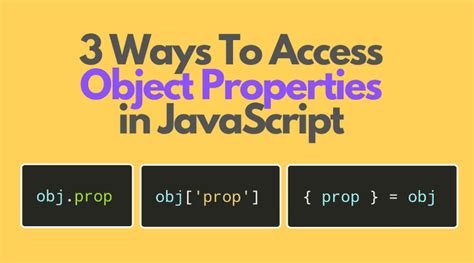 3 Ways To Access Object Properties In Javascript