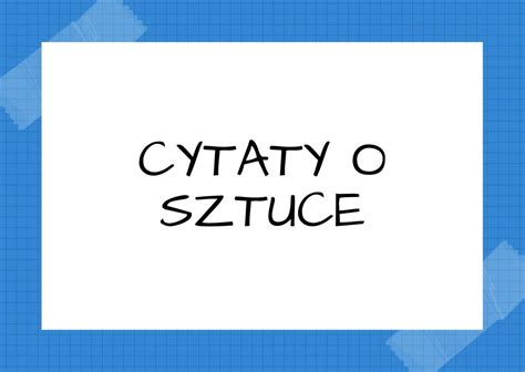 Cytaty O Sztuce Myslizlote