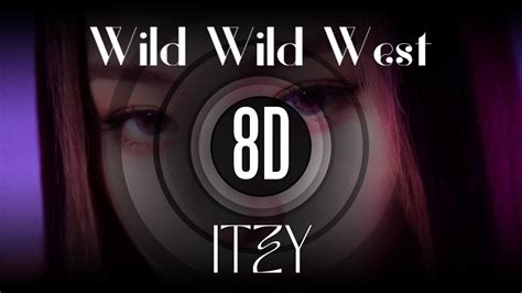 [8d Music] Wild Wild West Itzy Use Headphones🎧🎧🎧 Youtube