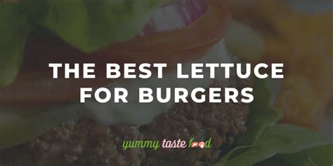 The Best Type Of Lettuce For Burgers