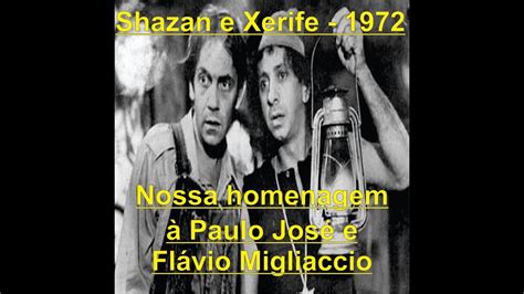 Homenagem a Paulo José e Flávio Migliaccio Shazan e Xerife 1972