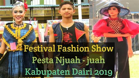 FESTIVAL FASHION SHOW PESTA NJUAH JUAH KABUPATEN DAIRI 2019 YouTube