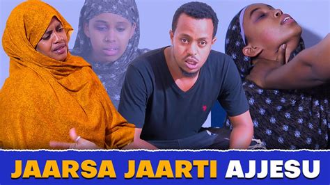 Faya Jiru Jaarsa Jaarti Ajjesu New Dirama Afaan Oromo Youtube