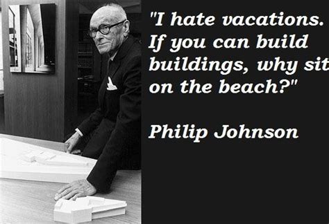 Philip Johnson Quotes. QuotesGram