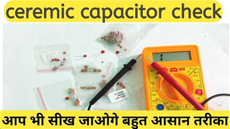 Ceremic Capacitor Check Kese Karna He Sahi Tarika Electronic Guide