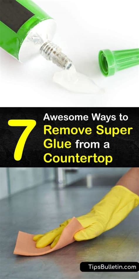 7 Awesome Ways To Remove Super Glue From A Countertop