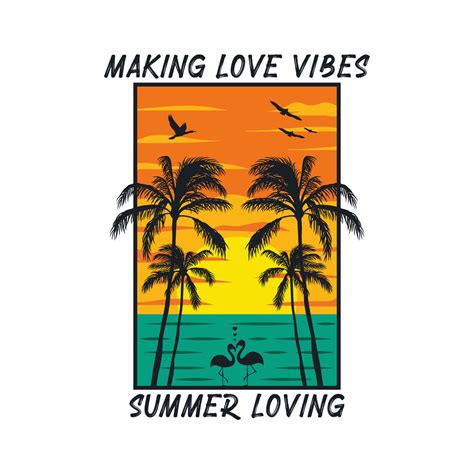 Making Love Vibes Summer Loving Summer Time And Surfing Artwork Design 22053311 Vector Art At