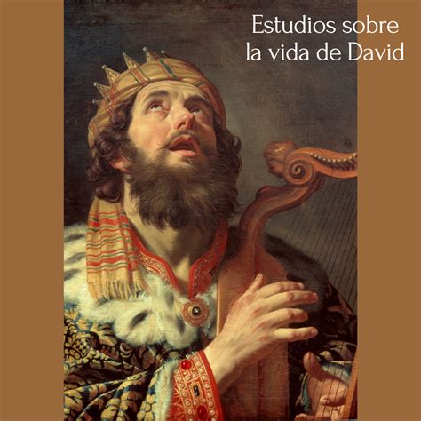 A Vida De David - Estudio sobre la vida de David - Serie - LOGOI