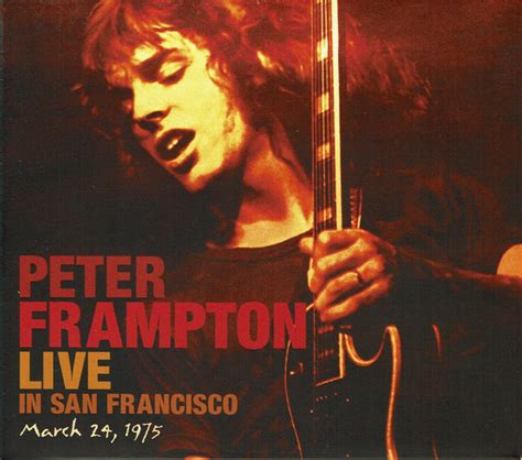 Peter Frampton Live In San Francisco March 24 1975 2004 Cd Discogs