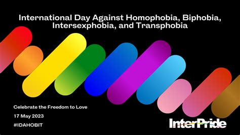 International Day Against Homophobia Biphobia Intersexphobia And