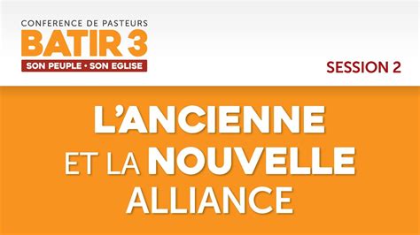 Batir L Ancienne Et La Nouvelle Alliance Conf Rence