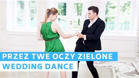 Akcent Przez Twe Oczy Zielone Wedding Dance Online Choreography