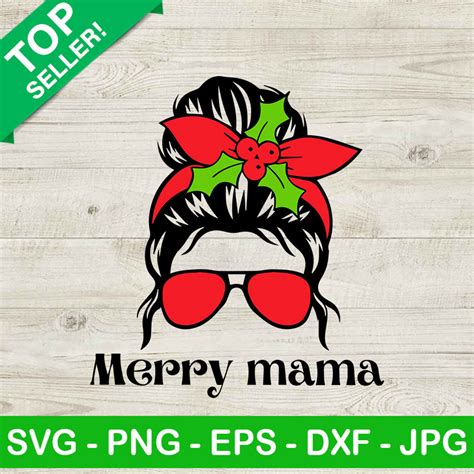 Merry Mama Messy Bun Svg Christmas Mama Svg Christmas Messy Bun Svg