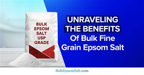 Unraveling The Benefits Of Bulk Fine Grain Epsom Salt