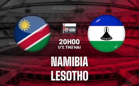 Nhận định bóng đá Namibia vs Lesotho COSAFA Cup 2024