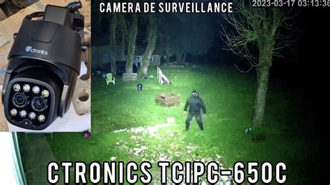 Ctronics Ctipc C Je Teste La Cam Ra De Surveillance Et Son