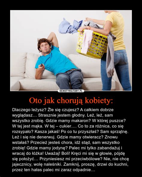 Oto jak chorują kobiety Demotywatory pl