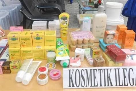 Cek Daftarnya Bpom Rilis Kosmetik Ilegal Yang Kandungannya