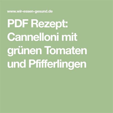 Pdf Rezept Cannelloni Mit Gr Nen Tomaten Und Pfifferlingen Incoming