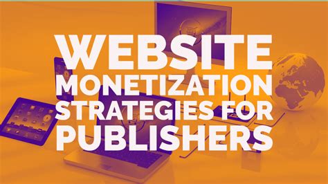 Website Monetization Strategies For Publishers Monetizemore