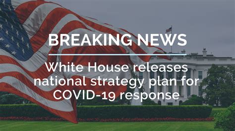 Breaking News White House Releases National Strategy Plan For COVID 19