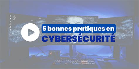 [vidéo] Les Bonnes Pratiques En Cybersécurité