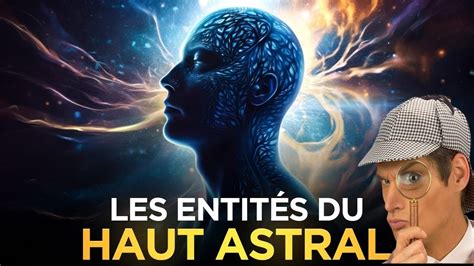 Les entités du Haut Astral YouTube