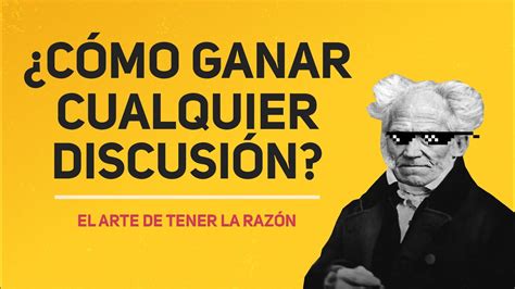 El Arte de Tener Razón de Arthur Schopenhauer Resumen Definitivo y