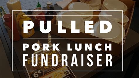 Pulled Pork Lunch Fundraiser Youtube