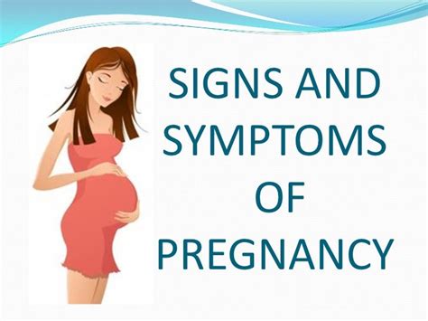 Signs and Symptoms of Pregnancy