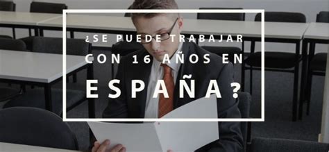 Se Puede Trabajar Con A Os En Espa A Impulsat