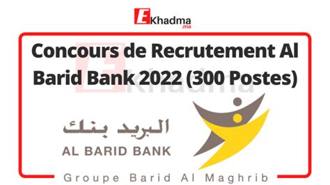 Concours De Recrutement Al Barid Bank Postes Ekhadma