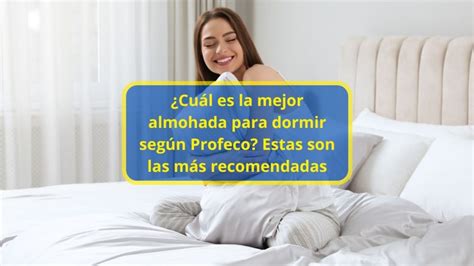 Cuál es la mejor almohada para dormir según Profeco Estas son las más