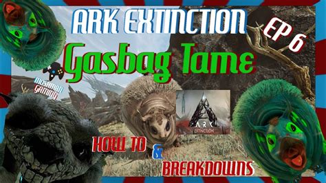 Ark Extinction Ep Gasbag Tame Youtube