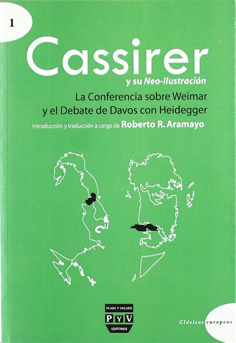 Cassirer Y Su Neo Ilustraci N La Conferencia Sobre Weimar Y El Debate