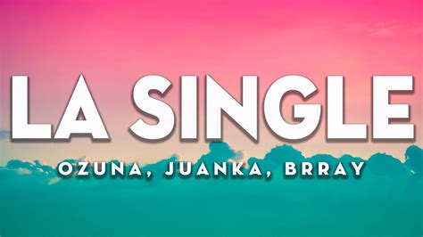 La Single Ozuna Juanka Brray Letra Lyrics Yandel Feid Natti