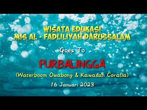 Wisata Edukasi Di Purbalingga Waterboom Owabong Kawasan Coralia Youtube