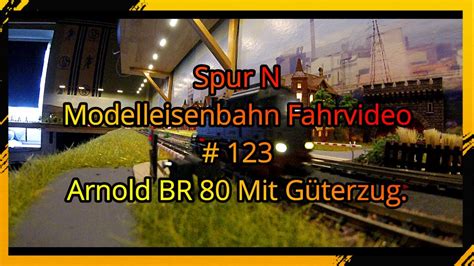 Spur N Modelleisenbahn Digital Fahrvideo Arnold Br Mit