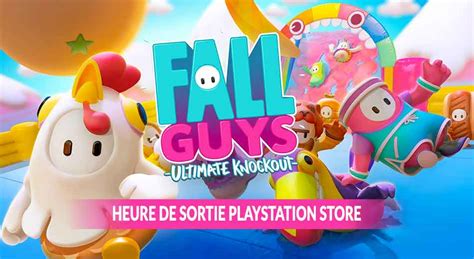 Quelle Est Lheure De Sortie De Fall Guys Ultimate Knockout Sur Le