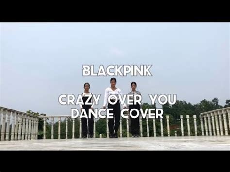 BLACKPINK Crazy Over You Dance Cover Yeji Kim Choreography YouTube