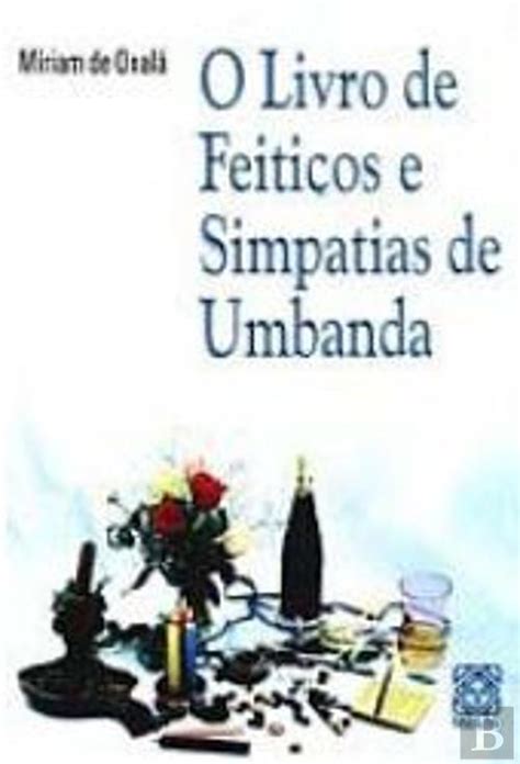 O Livro De Feiti Os E Simpatias De Umbanda M Riam De Oxal Livro