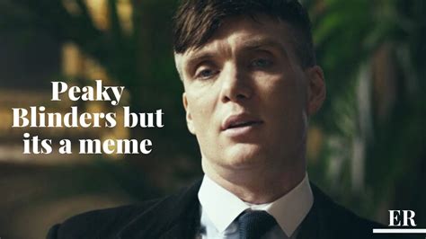 Peaky Blinders Meme